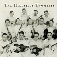 The Hillbilly Thomists - The Hillbilly Thomists