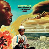 Gizo Evoracci - Baguenaude D'un Negre Libre