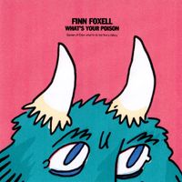 Finn Foxell - What&rsquo;s Your Poison?