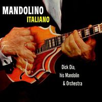 Dick Dia & His Mandolin Orchestra - Mandolino Italiano