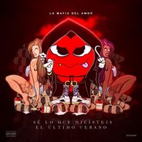 La Mafia Del Amor - S&eacute; Lo Que Hicisteis el &Uacute;ltimo Verano Mixtape