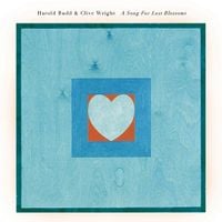 Harold Budd & Clive Wright - A Song For Lost Blossoms