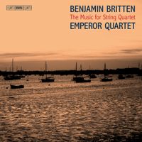 Emperor String Quartet - Britten: The Music for String Quartet