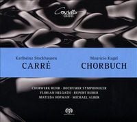 ChorWerk Ruhr / Bochumer Symphoniker / Florian Helgath / Rupert Huber / Matilda Hofman / Michael Alber - Karlheinz Stockhausen: Carr&eacute;; Mauricio Kagel: Chorbuch