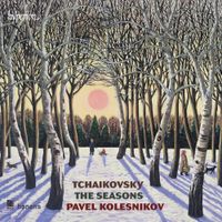 Pavel Kolesnikov - Tchaikovsky: The Seasons