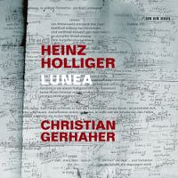 Christian Gerhaher - Heinz Holliger: Lunea