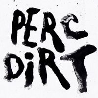 Perc - Dirt