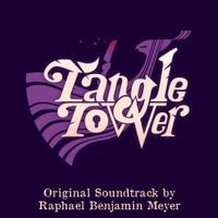 Raphael Benjamin Meyer - Tangle Tower (Original Soundtrack)