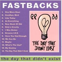 Fastbacks - The Day That Didn't Exist