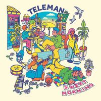 Teleman - Sweet Morning: Remixes