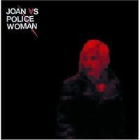 Joan As Police Woman - Joan As Police Woman