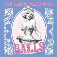 The Broken Family Band - Balls