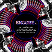 The Garages - ENCORE. or, an incomplete and contradictory history of jaylen hotdogfingers, her trials and tribulations