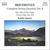 Kod&aacute;ly Quartet - Beethoven: Complete String Quartets Vol. 8 - Op. 130; Grosse Fuge, Op. 133