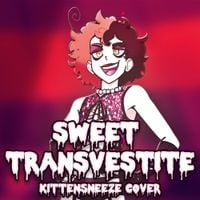 KittenSneeze - Sweet Transvestite