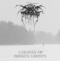 Darkthrone - Caravan Of Broken Ghosts