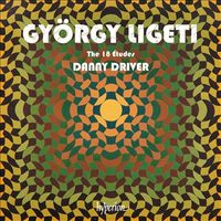 Danny Driver - Gy&ouml;rgy Ligeti: The 18 &Eacute;tudes