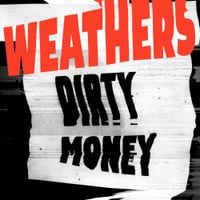 Weathers - Dirty Money