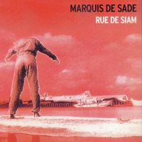 Marquis De Sade - Rue de Siam