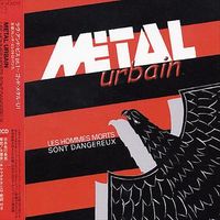 M&eacute;tal Urbain - Les hommes morts sont dangereux