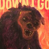 Down I Go - All Down the Church in Midst of Fire the Hellish Monster Flew, and Passing Onward to the Quire, He Many People Slew