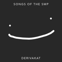 Derivakat - Songs of the SMP