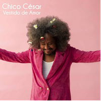 Chico C&eacute;sar - Vestido de Amor