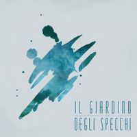 Il Giardino Degli Specchi - Il Giardino Degli Specchi