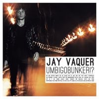 Jay Vaquer - Umbigobunker!?