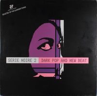 Various Artists - Serie Noire 2: Dark Pop And New Beat