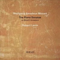 Robert Levin - Wolfgang Amadeus Mozart: The Piano Sonatas on Mozart's Fortepiano