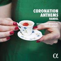 Le Concert Spirituel / Hervé Niquet - Handel: Coronation Anthems