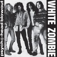 White Zombie - Psycho-Head Blowout