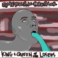 King And Queen Of The Losers - American Squalor