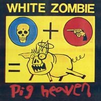 White Zombie - Pig Heaven