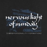 Nervous Light Of Sunday - Personality Formation