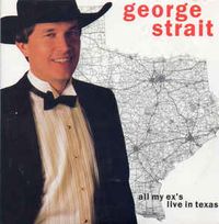 George Strait - All My Ex's Live in Texas