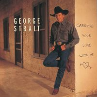 George Strait - Carrying Your Love with Me