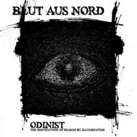 Blut aus Nord - Odinist: The Destruction of Reason by Illumination
