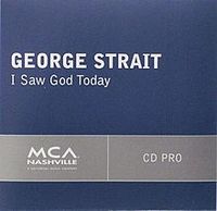 George Strait - I Saw God Today