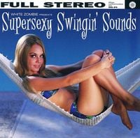 White Zombie - Supersexy Swingin' Sounds