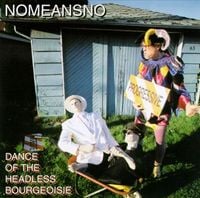 NoMeansNo - Dance of the Headless Bourgeoisie
