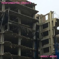 Performative Cruelty - Insult Music