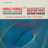 Arthur Fiedler & The Boston Pops Orchestra - Fiddle-Faddle; Blue Tango; Sleigh Ride; 10 Other Leroy Anderson Favorites