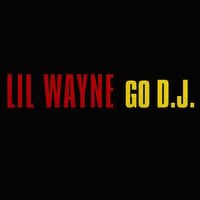 Lil Wayne - Go D.J.