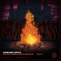 Careless Castle - Within These Castle Walls