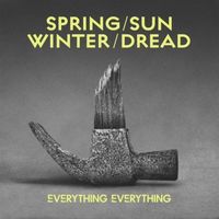 Everything Everything - Spring / Sun / Winter / Dread
