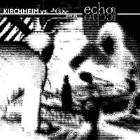 KIRCHHEIM Vs. N(S)N - Live at Echokammer