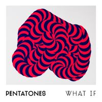 Pentatones - What If
