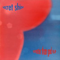 Secret Shine - Greater Than God and Other Singles